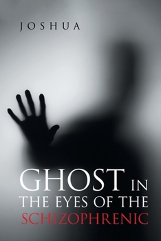 Paperback Ghost in the Eyes of the Schizophrenic Book