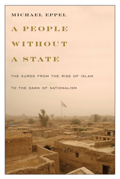 Paperback A People Without a State: The Kurds from the Rise of Islam to the Dawn of Nationalism Book