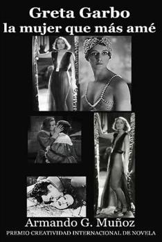 Paperback Greta Garbo, la mujer que más amé [Spanish] Book
