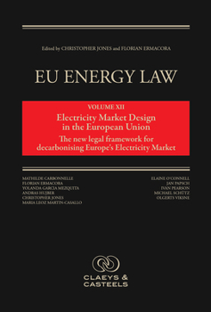 Hardcover Eu Energy Law Volume XII: Electricity Market Design in the European Union Book