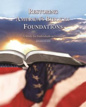 Paperback Restoring America's Biblical Foundations - Study Guide Book