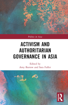 Hardcover Activism and Authoritarian Governance in Asia Book