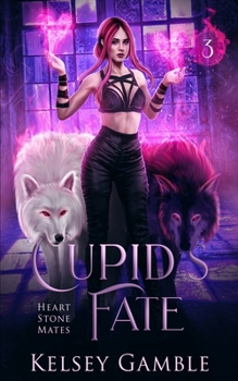 Cupid's Fate - Book #3 of the Heart Stone Mates