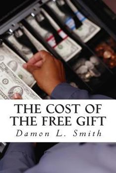 Paperback The Cost of the Free Gift Book