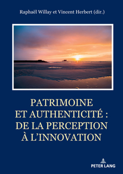 Paperback Patrimoine et authenticité: de la perception à l'innovation [French] Book