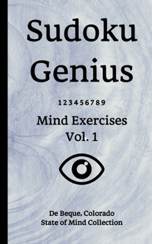 Paperback Sudoku Genius Mind Exercises Volume 1: De Beque, Colorado State of Mind Collection Book