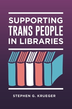 Paperback Supporting Trans People in Libraries Book