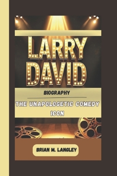 Paperback Larry David Biography: The Unapologetic Comedy Icon Book