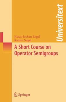 Hardcover A Short Course on Operator Semigroups Book