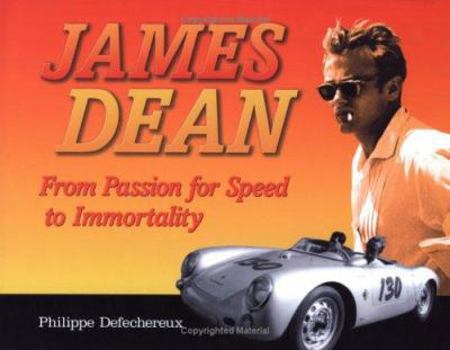 Hardcover James Dean: From Passion for Speed to Immortality Book