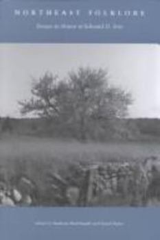 Northeast Folklore: Essays in Honor of Edward D. Ives