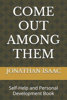COME OUT AMONG THEM: Self-Help and Personal Development Book