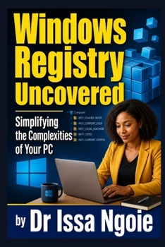Paperback Windows Registry Uncovered: Simplifying the Complexities of Your PC Book