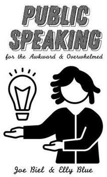 Paperback Public Speaking for the Awkward & Overwhelmed Book