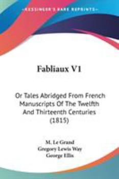 Fabliaux V1: Or Tales Abridged From French Manuscripts Of The Twelfth And Thirteenth Centuries