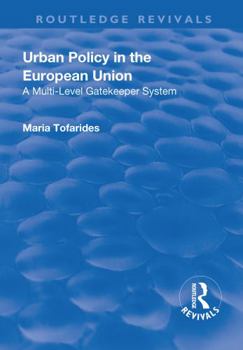 Paperback Urban Policy in the European Union: A Multi-Level Gatekeeper System Book