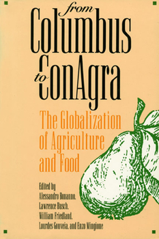 Paperback From Columbus to Conagra: The Globalization of Agriculture and Food Book