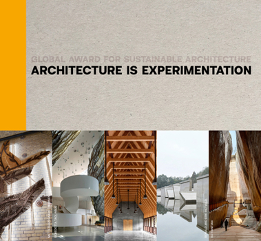 Hardcover Architecture Is Experimentation: Global Award for Sustainable Architecture Book