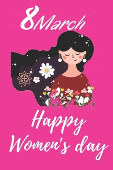 Paperback 8 march happy women's day: International Women's Day Notebook lined Journal, Planner, Diary, Organizer - 6"x9"- 120 pages Book