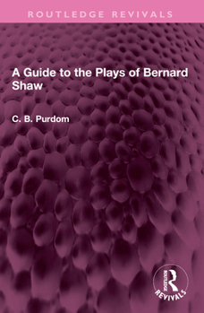 Paperback A Guide to the Plays of Bernard Shaw Book