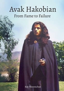 Paperback Avak Hakobian: From Fame to Failure Book