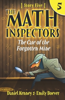 Paperback The Math Inspectors 5: The Case of the Forgotten Mine Book