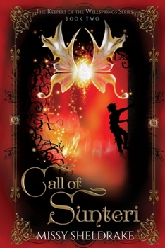 Call of Sunteri - Book #2 of the Keepers of the Wellsprings