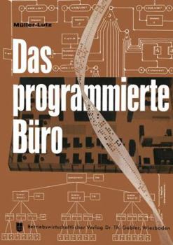 Paperback Das Programmierte Büro: Mit Kurzfassungen in Deutscher, Englischer, Französischer, Italienischer Und Spanischer Sprache [German] Book