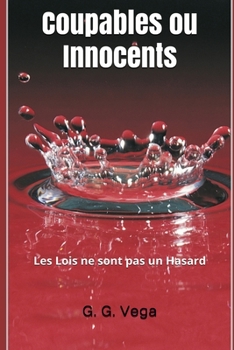 Paperback Coupables ou Innocents: Les Lois ne sont pas un Hasard [French] Book