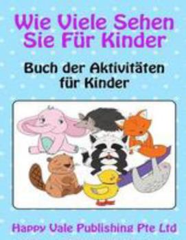 Paperback Wie Viele Sehen Sie Für Kinder: Buch der Aktivitäten für Kinder [German] Book