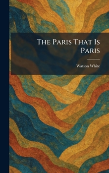 Hardcover The Paris That Is Paris Book