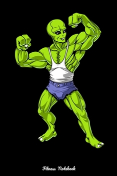 Paperback Fitness Notebook: Space Alien Fitness Bodybuilding Notebook Book