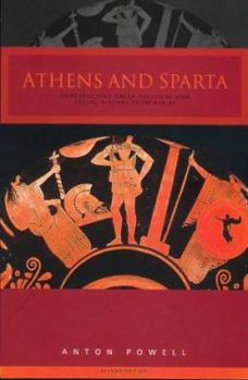 Paperback Athens and Sparta: Constructing Greek Political and Social History from 478 BC Book