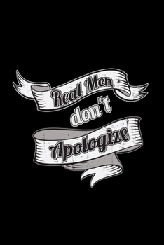 Paperback Real men don't apologize: 6x9 Men - dotgrid - dot grid paper - notebook - notes Book