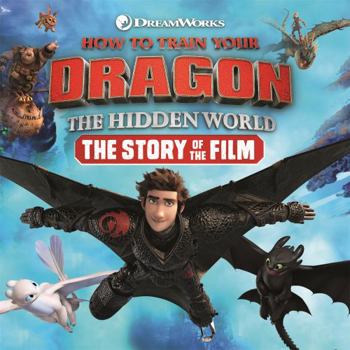 Hardcover How to Train Your Dragon The Hidden World: The Story of the Film Book