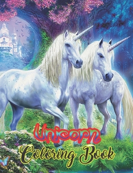 Unicorn Coloring Book: An Adult Coloring Book with Magical Animals, Cute Princesses, and Fantasy Scenes for Relaxatio