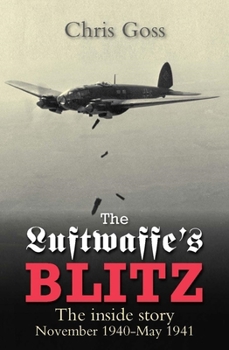 Paperback The Luftwaffe's Blitz: The Inside Story November 1940-May 1941 Book