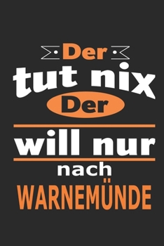 Paperback Der tut nix Der will nur nach Warnem?nde: Notizbuch mit 110 Seiten, ebenfalls Nutzung als Dekoration in Form eines Schild bzw. Poster m?glich [German] Book