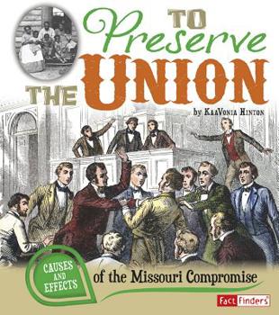 Paperback To Preserve the Union: Causes and Effects of the Missouri Compromise Book