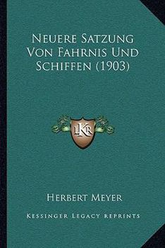 Paperback Neuere Satzung Von Fahrnis Und Schiffen (1903) [German] Book