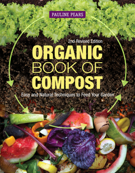 Paperback Organic Book of Compost, 2nd Revised Edition: Easy and Natural Techniques to Feed Your Garden Book