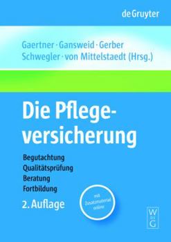 Paperback Die Pflegeversicherung: Handbuch Zur Begutachtung, Qualitätsprüfung, Beratung Und Fortbildung [German] Book
