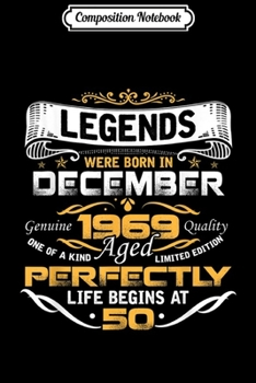 Composition Notebook: Awesome Legends Born In DECEMBER 1969 50th Birthday  Journal/Notebook Blank Lined Ruled 6x9 100 Pages