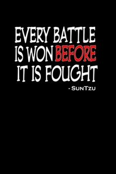 Paperback Every Battle is Won Before It is Fought Sun Tzu: Sun Tzu Quote on Journal 6x9 Notebook, Wide Ruled (Lined) blank pages Black Cover White Red Text Book