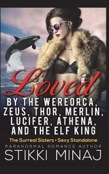 Paperback Loved by the Wereorca, Zeus, Thor, Merlin, Lucifer, Athena, and the Elf King Book