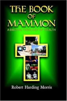 Paperback The Book of Mammon: A Biblical Theology of Wealth Book