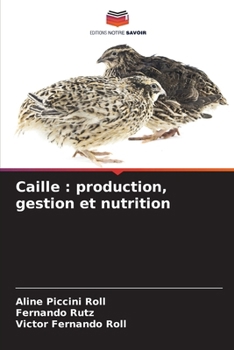 Caille: production, gestion et nutrition (French Edition)