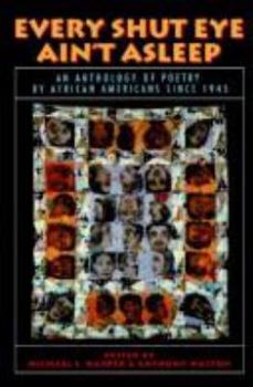 Every Shut Eye Ain't Asleep: An Anthology of Poetry by African Americans Since 1945