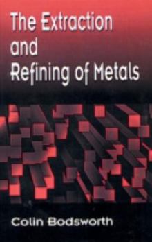 Hardcover The Extraction and Refining of Metals (Materials Science & Technology) Book
