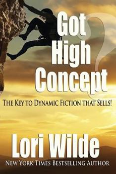 Paperback Got High Concept?: The Key to Dynamic Fiction That Sells! Book